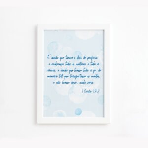 Quadro Frase Bíblica 1 Corintios 13:2 Moldura Branca 22x32cm,Quadro Frase Bíblica 1 Corintios 13:2 Moldura Branca 22x32cm
