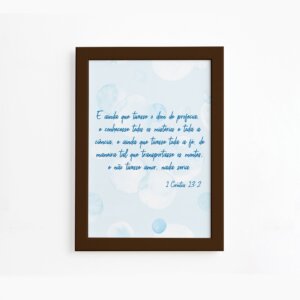 Quadro Frase Bíblica 1 Corintios 13:2 Moldura Marrom 22x32cm,Quadro Frase Bíblica 1 Corintios 13:2 Moldura Marrom 22x32cm