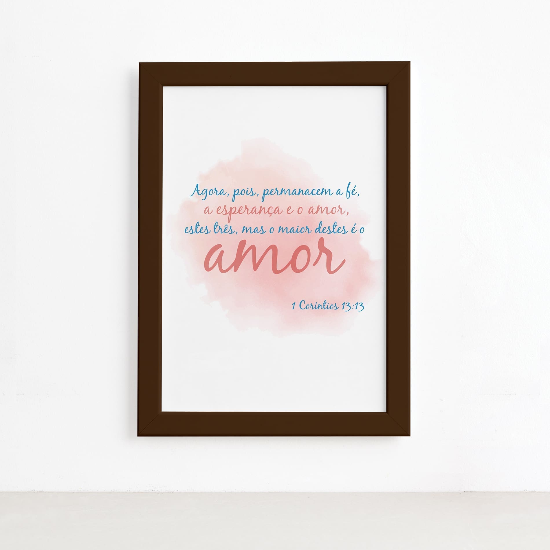Quadro Frase Bíblica 1 Corintios 13:13 Moldura Marrom 22x32,Quadro Frase Bíblica 1 Corintios 13:13 Moldura Marrom 22x32