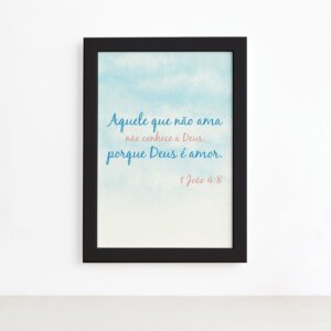 Quadro Frase Bíblica 1 São João 4:8 Moldura Preta 22x32cm,Quadro Frase Bíblica 1 São João 4:8 Moldura Preta 22x32cm