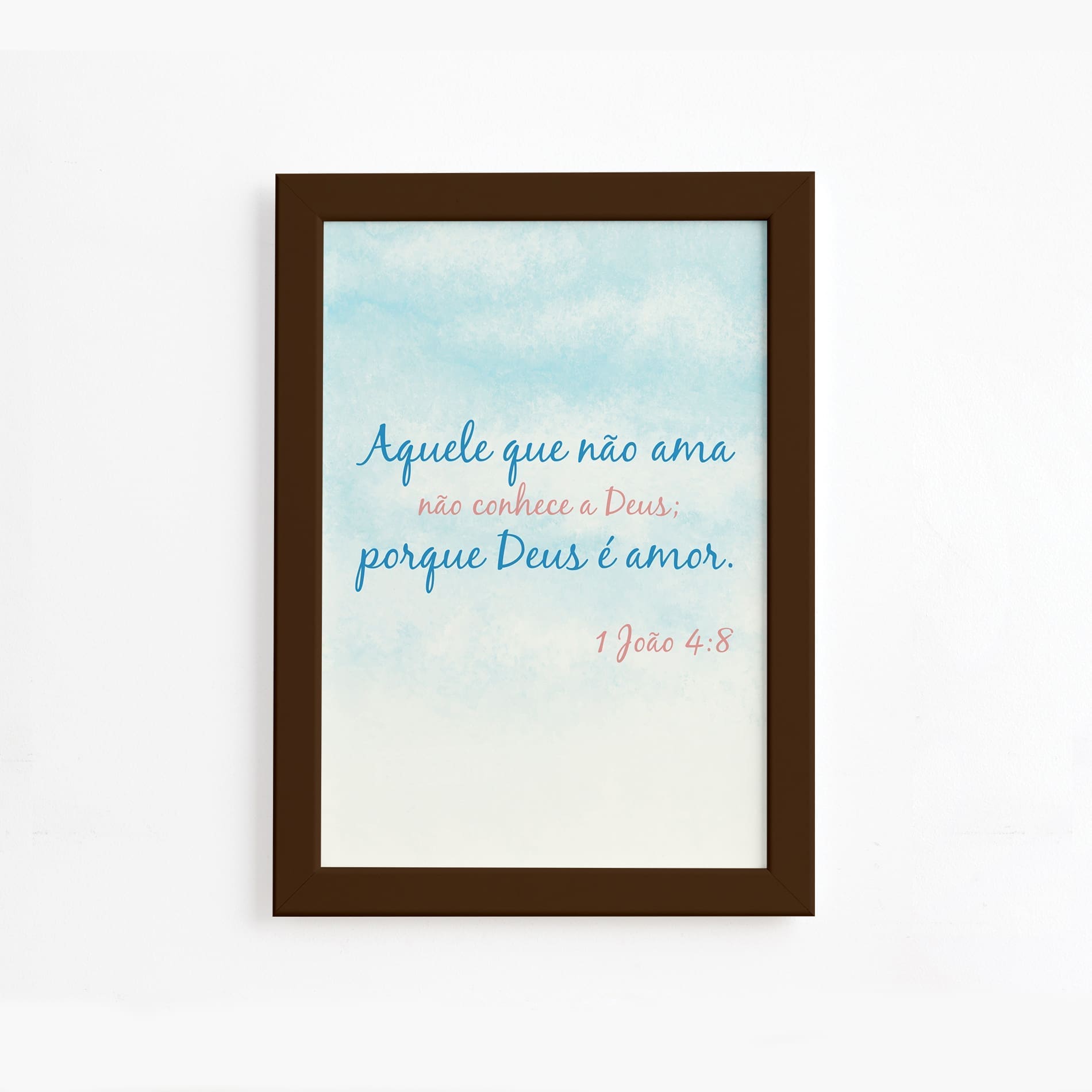 Quadro Frase Bíblica 1 São João 4:8 Moldura Marrom 22x32cm,Quadro Frase Bíblica 1 São João 4:8 Moldura Marrom 22x32cm