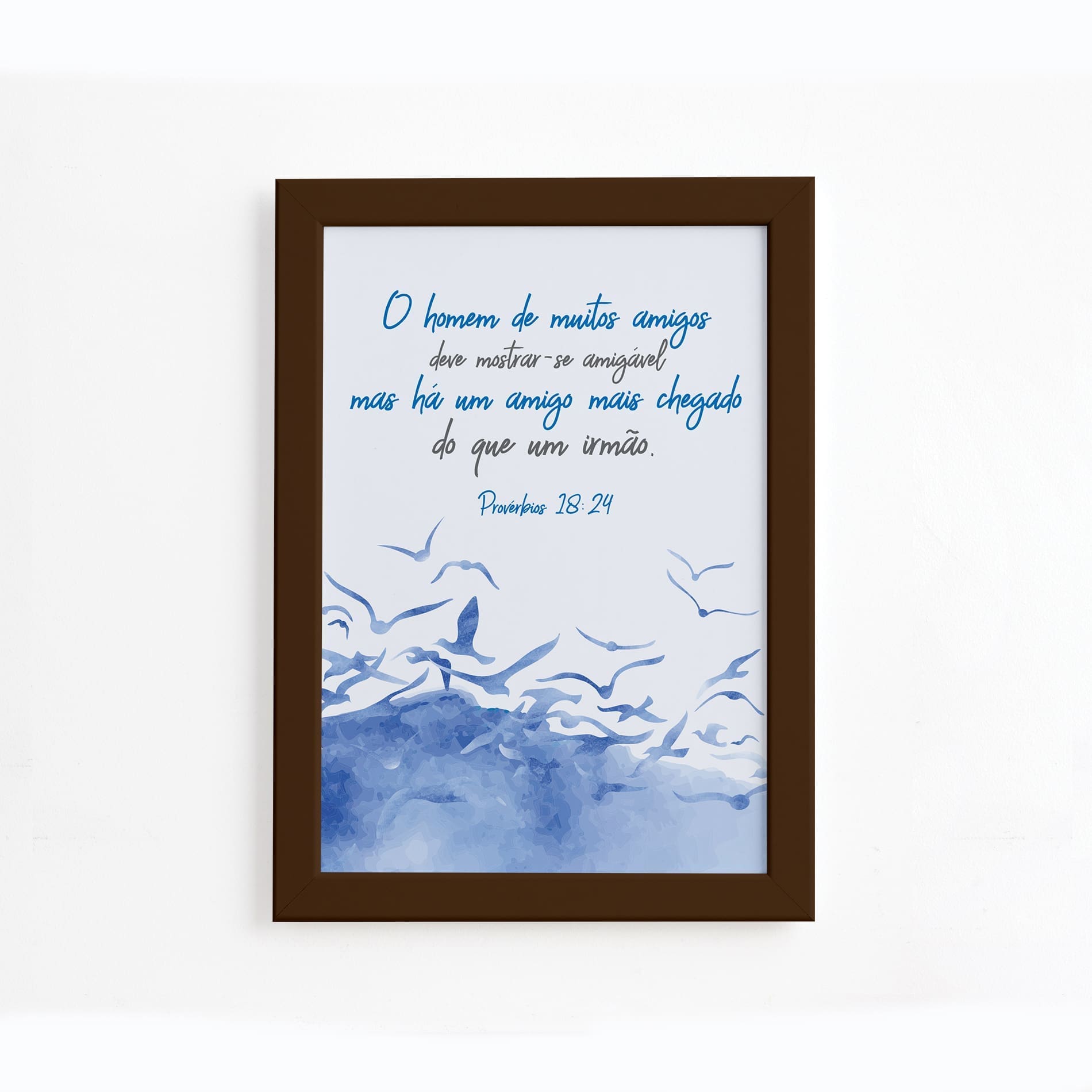 Quadro Frase Bíblica Provérbios 18:24 Moldura Marrom 22x32cm,Quadro Frase Bíblica Provérbios 18:24 Moldura Marrom 22x32cm
