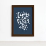 Quadro Cozinha Frase Hora da Pizza Moldura Marrom 22x32cm