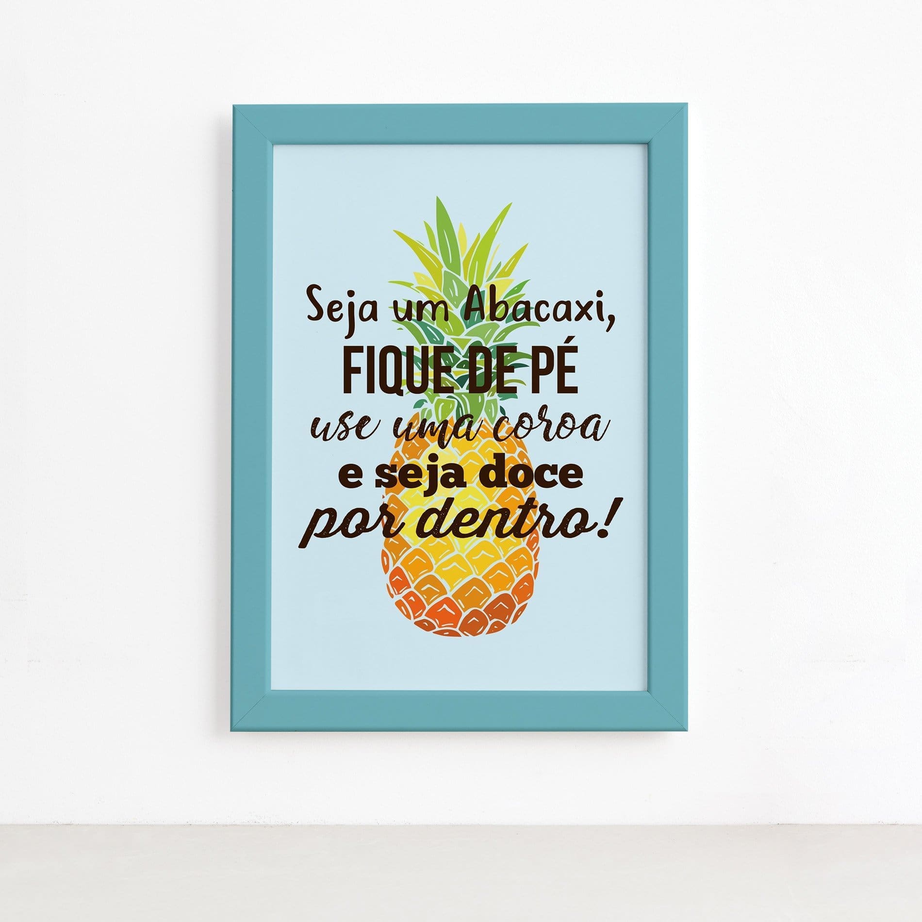 Quadro Abacaxi Frase Moldura Azul 22x32cm
