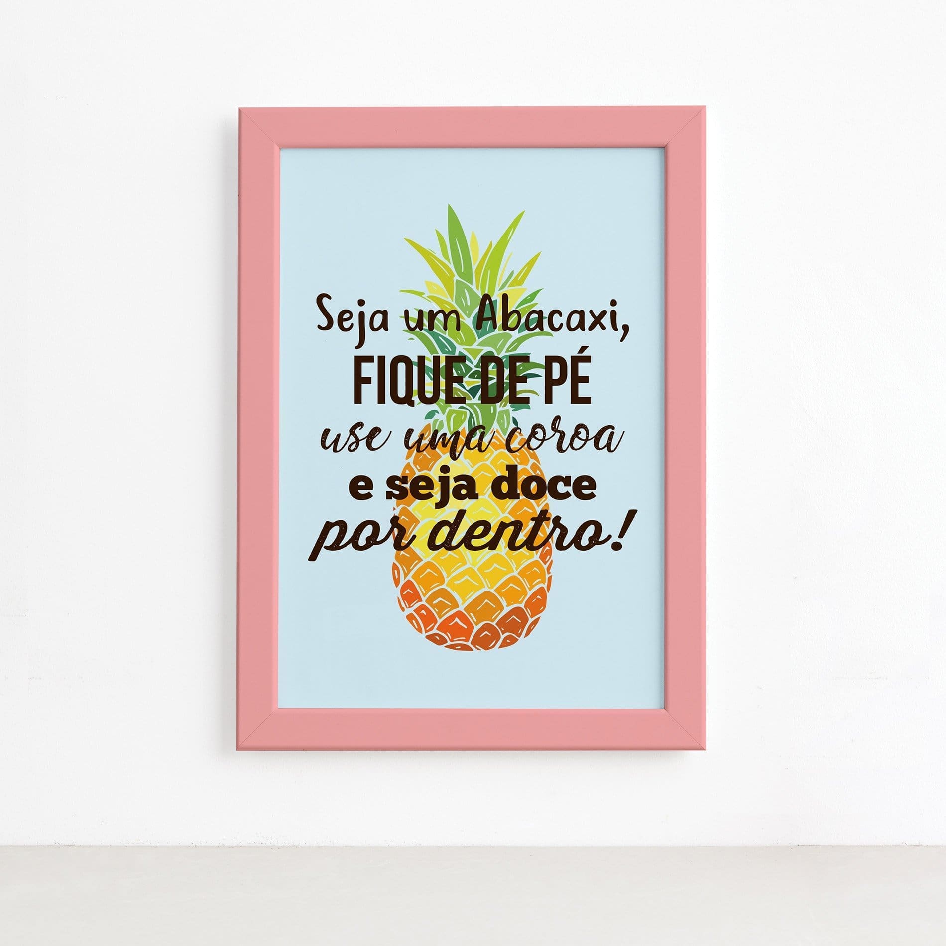 Quadro Abacaxi Frase Moldura Rosa 22x32cm