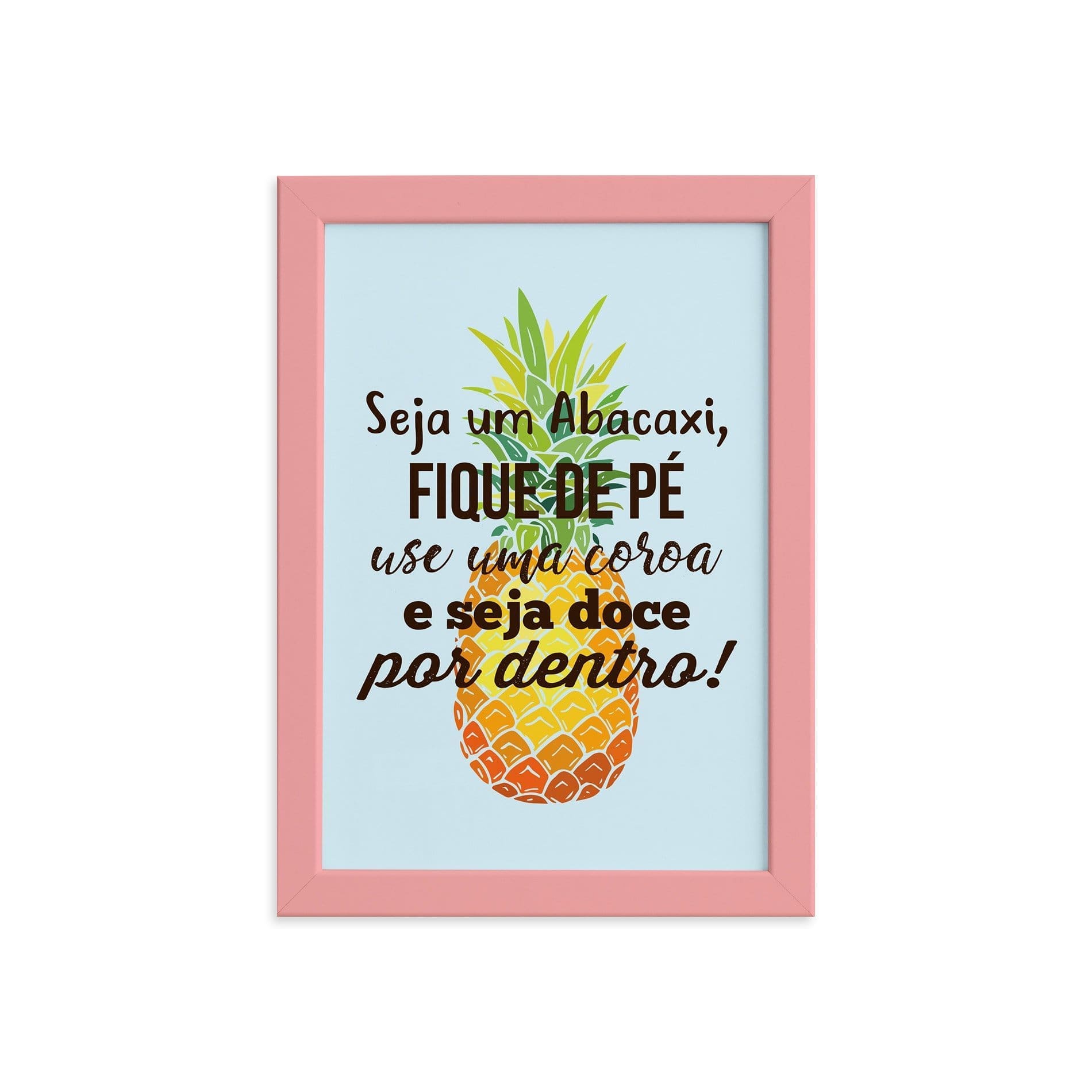 Quadro Abacaxi Frase Moldura Rosa 22x32cm