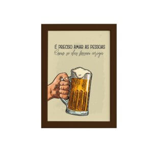 Quadro Frase Amar como Cerveja Moldura Marrom