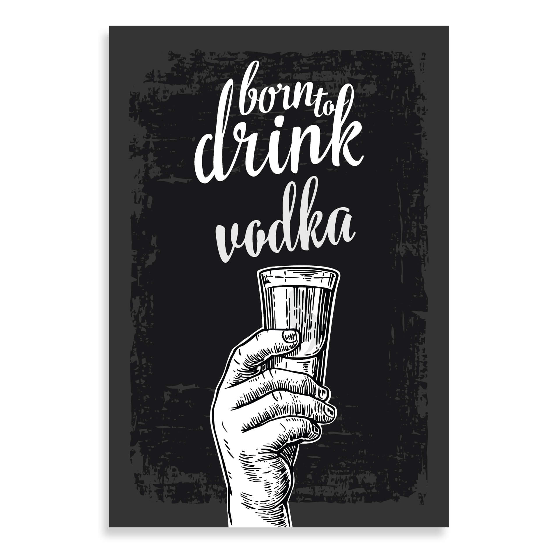 born_to_drink_vodka_20x30_2_1.jpg