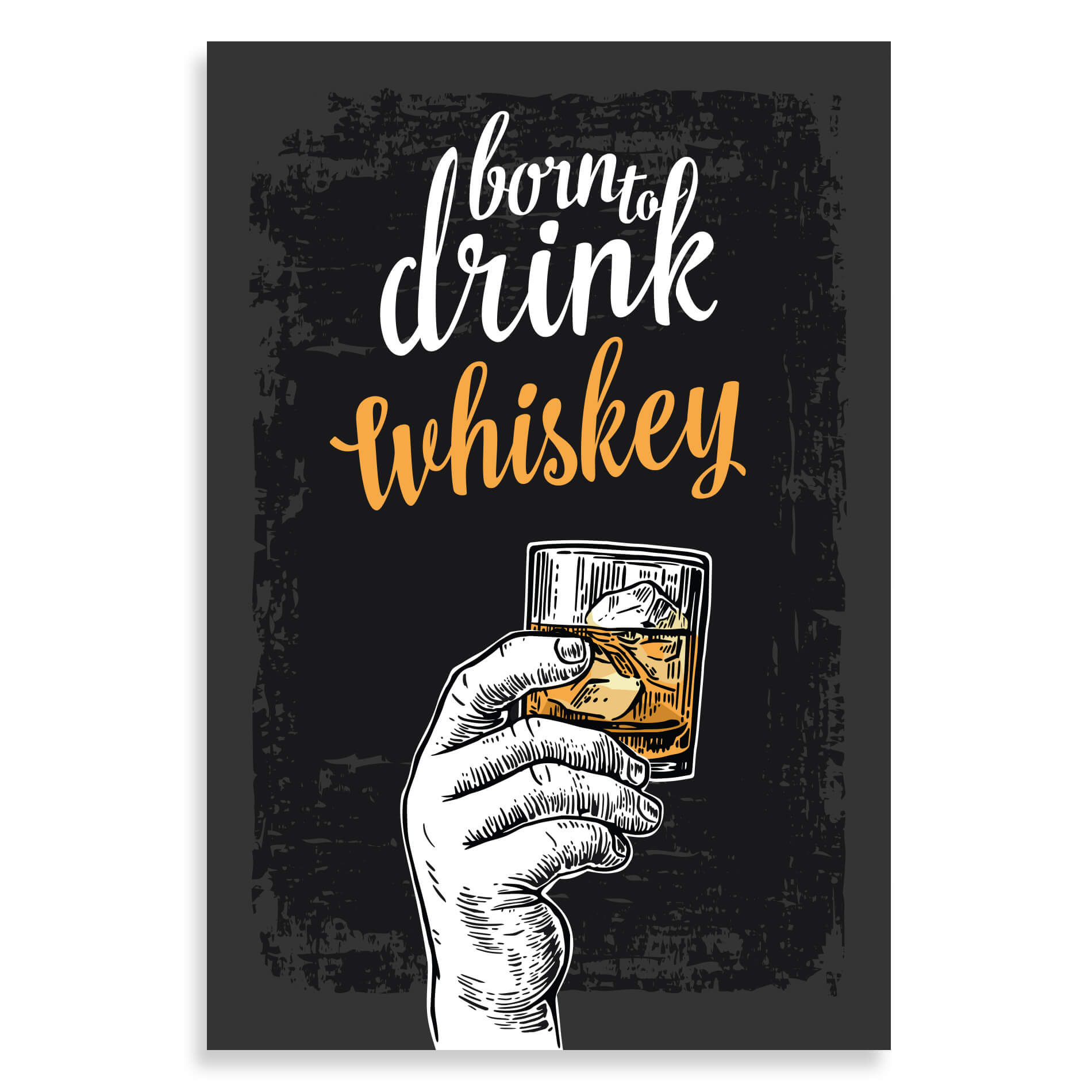 born_to_drink_whiskey_20x30_2.jpg