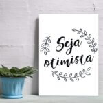Placa Decorativa Frases de Motivação Seja Otimista 20x30cm