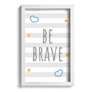 Quadro Infantil Be Brave Azul 22x32cm Moldura Branca