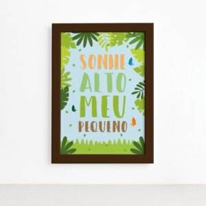 Quadro Sonhe Alto Meu Pequeno Safari Moldura Marrom 22x32cm