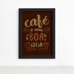 Quadro Cozinha Café é uma Boa Ideia Moldura Preta 22x32cm