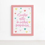 Quadro Sonhe Alto Minha Pequena Corações Mold Rosa 22x32cm