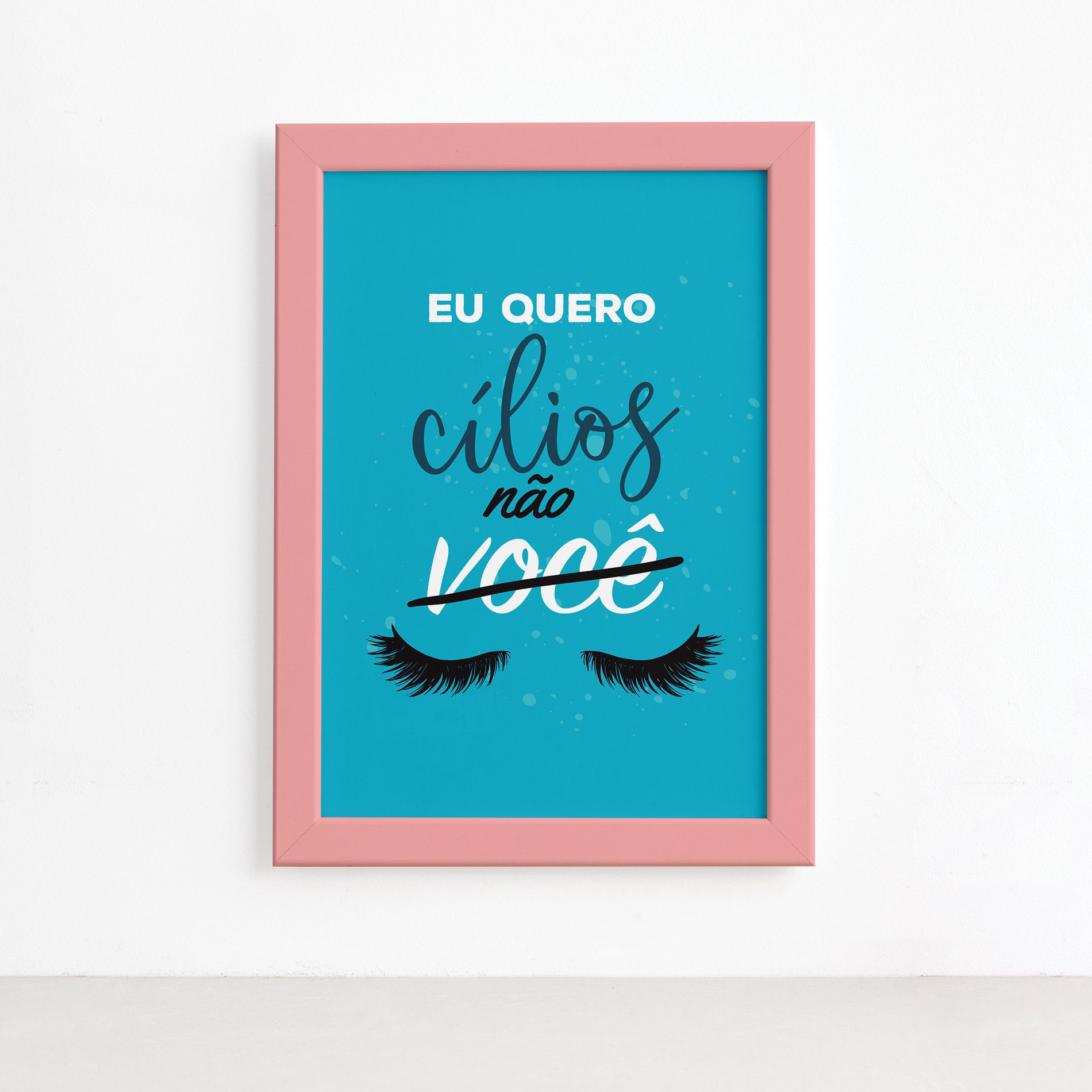 Quadro Frase Maquiagem Quero Cílios Moldura Rosa 22x32cm