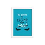 Quadro Frase Maquiagem Quero Cílios Moldura Branca 33x43cm
