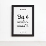 Quadro Quarto de Casal Ela é Minha Menina Moldura Preta 22x32cm
