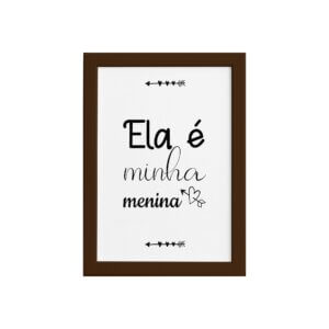 Quadro Namorados Ela é Minha Menina Moldura Marrom 22x32cm,Quadro Namorados Ela é Minha Menina Moldura Marrom 22x32cm