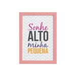 Quadro Sonhe Alto Menina Frase Moldura Rosa 22x32cm
