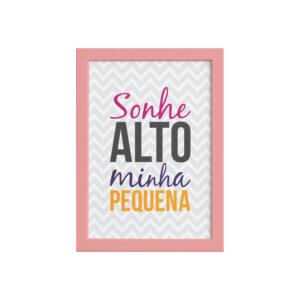 Quadro Sonhe Alto Menina Frase Moldura Rosa