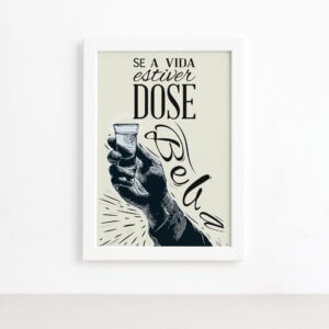 Quadro Frase Boteco Dose Moldura Branca 22x32cm