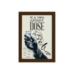 Quadro Frase Boteco Dose Moldura Marrom 22x32cm