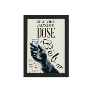 Quadro Frase Boteco Dose Moldura Preta 22x32cm