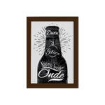 Quadro Frase Boteco Garrafa Moldura Marrom 22x32cm