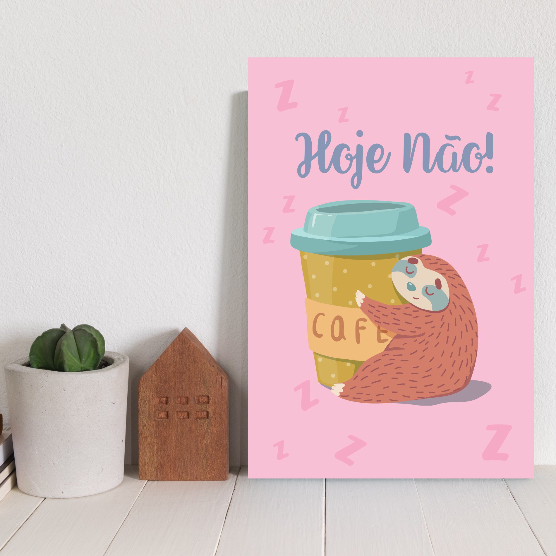 Placa Decorativa Preguiça Frase Hoje não 20x30cm