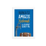 Quadro Frase Amigos Bebendo Moldura Branca 33x43cm