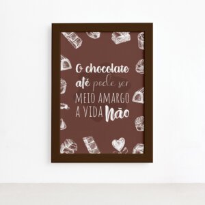 Quadro Cozinha Chocolate Frase Amargo Moldura Marrom 22x32cm,Quadro Cozinha Chocolate Frase Amargo Moldura Marrom 22x32cm