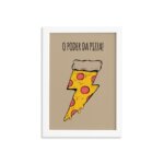 Quadro Cozinha O Poder da Pizza Moldura Branca 33x43cm