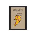 Quadro Cozinha O Poder da Pizza Moldura Preta 33x43cm
