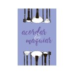 Placa Decorativa Frase Acordar e Maquiar 20x30cm