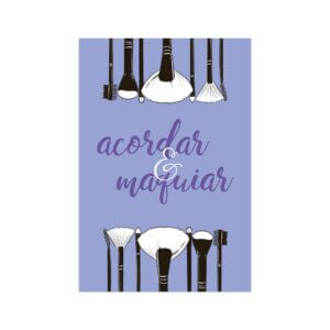 Placa Decorativa Frase Acordar e Maquiar 20x30cm