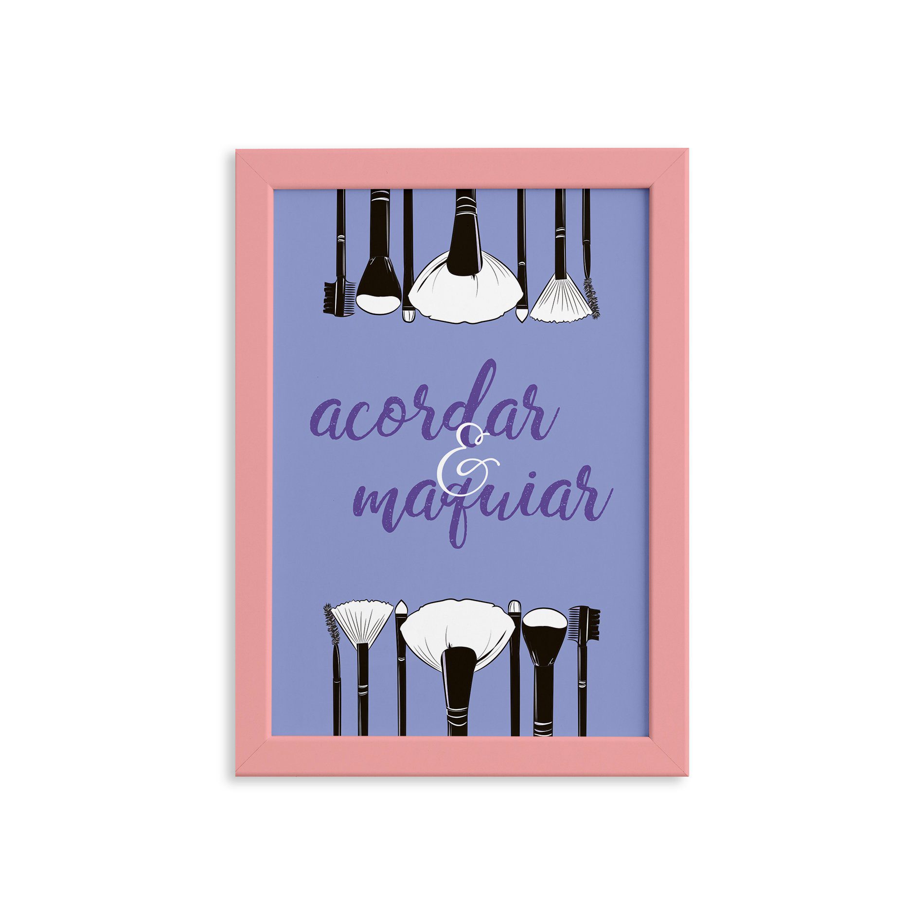 Quadro Frase Acordar e Maquiar Moldura Rosa 22x32cm