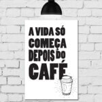 Placa Decorativa MDF A Vida só Começa Depois do Café