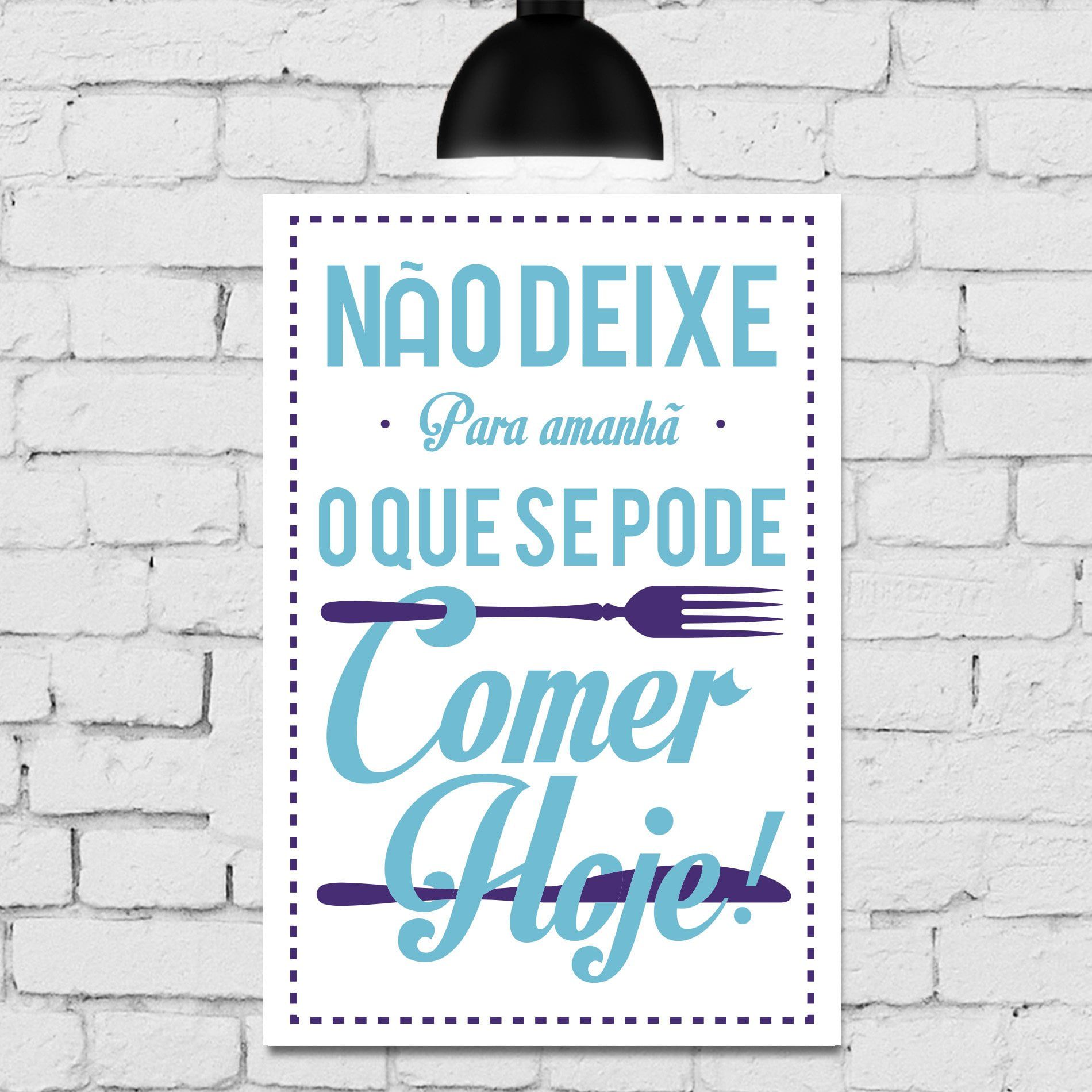 Placa Decorativa MDF Frase Não Deixe Para Amanhã