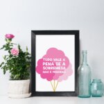 Quadro Decorativo com Moldura Preta Tudo vale a pena 22x32cm