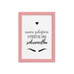 Quadro Frase Maquiagem Sobrancelha Moldura Rosa 22x32cm