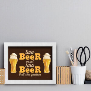 Quadro Cozinha Frase Cerveja Two Beer