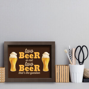 Quadro Cozinha Frase Cerveja Two Beer