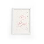 Quadro Infantil Be Brave Rosa Moldura Branca 33x43cm