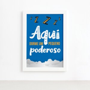 Quadro Infantil Frase Pequeno Poderoso 22x32 Moldura Branca