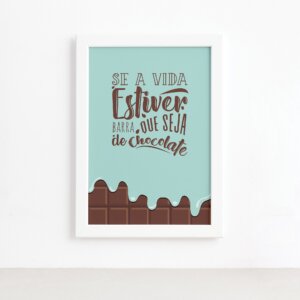 Quadro Cozinha Chocolate Frase Vida Moldura Branca 22x32cm,Quadro Cozinha Chocolate Frase Vida Moldura Branca 22x32cm