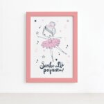 Quadro Bailarina Frase Sonhe Alto Pequena Mold Rosa 22x32cm