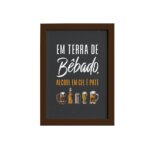 Quadro Frase Terra de Bêbado Moldura Marrom 22x32cm