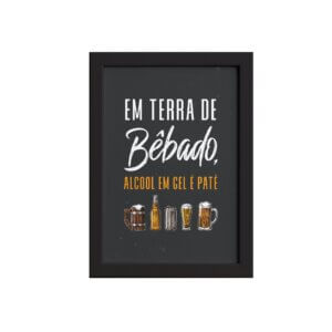 Quadro Frase Terra de Bêbado Moldura Preta