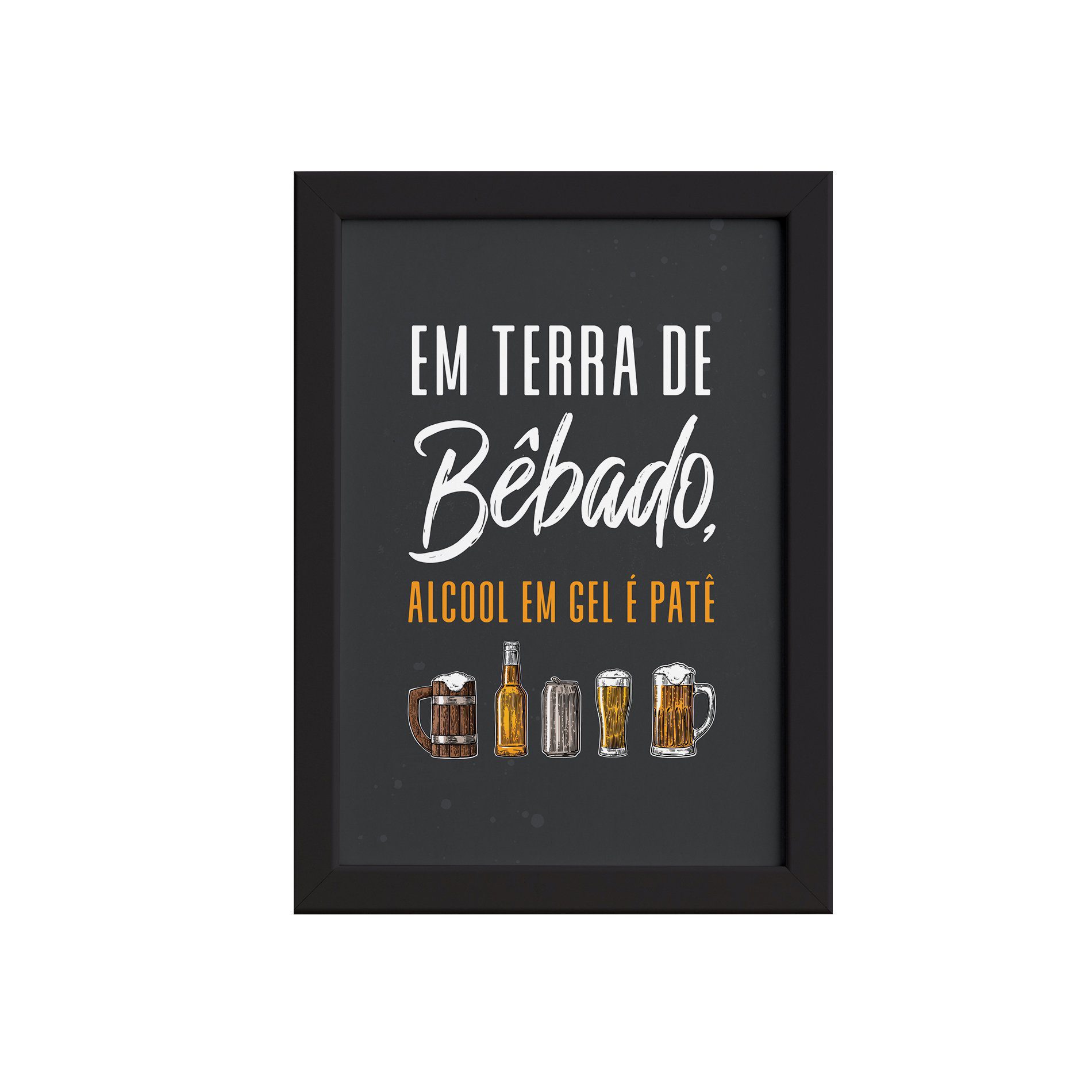 Quadro Frase Terra de Bêbado Moldura Preta
