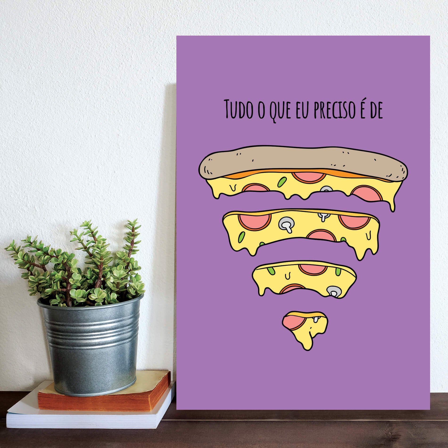Placa Decorativa MDF Pizza Frase Preciso 30x40cm
